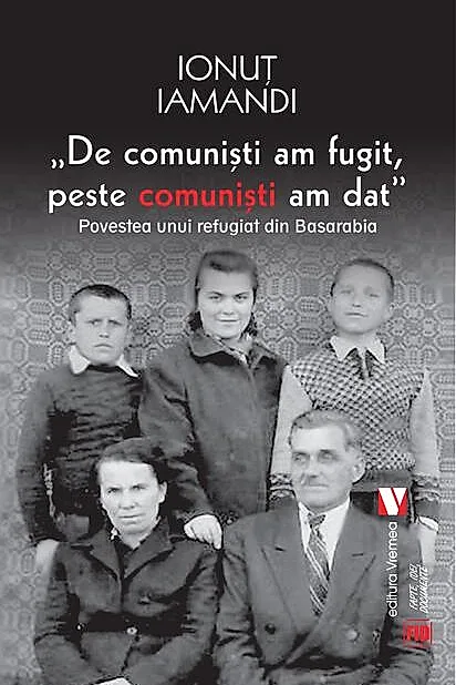De comuniști am fugit, peste comuniști am dat. Povestea unui refugiat din Basarabia