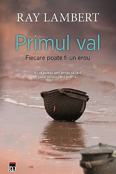 Primul val. Fiecare poate fi un erou