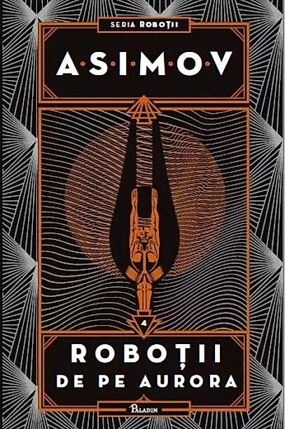 Roboții de pe Aurora. Seria Roboții (Vol. 4)