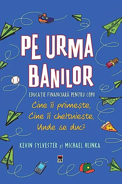 Pe urma banilor. Educație financiară pentru copii