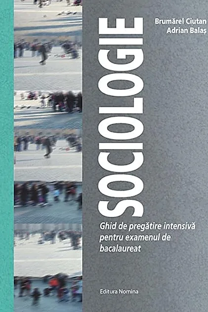 Sociologie – Ghid de pregatire intensiva pentru examenul de bacalaureat