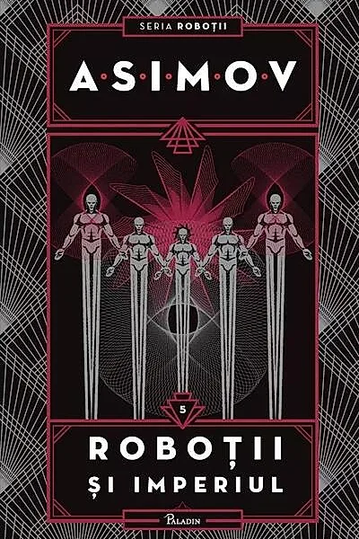 Roboții și Imperiul. Seria Roboții (Vol. 5)