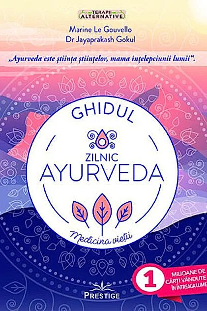 Ghidul zilnic ayurveda - medicina vieţii