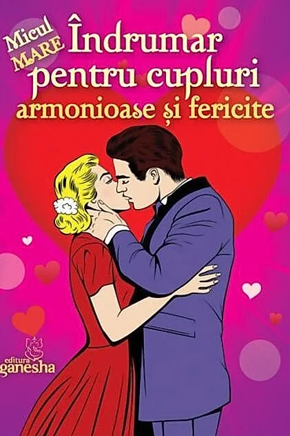 Îndrumar pentru cupluri armonioase și fericite
