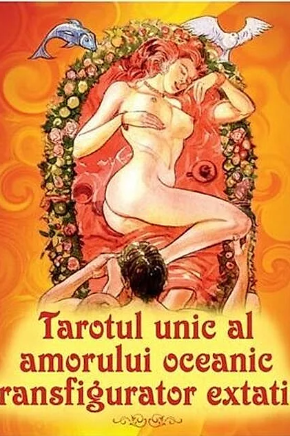 Tarotul unic al amorului oceanic transfigurator extatic