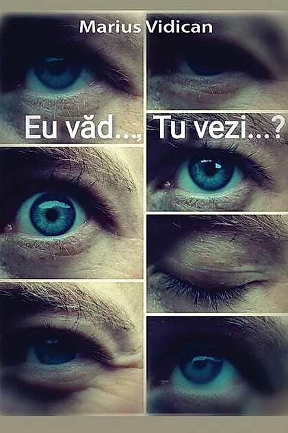 Eu văd...,Tu vezi...?