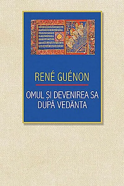 Omul şi devenirea sa după Vedānta