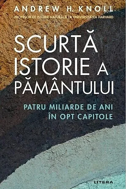 Scurta istorie a Pământului. Patru miliarde de ani în opt capitole