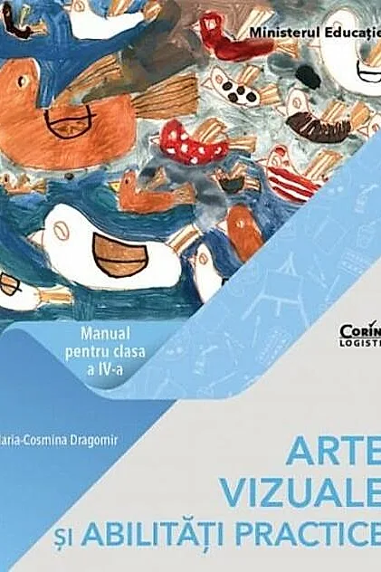 Arte vizuale și abilități practice. Manual pentru clasa a IV-a