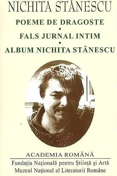 Nichita Stănescu. Poeme de dragoste. Fals jurnal intim. Album Nichita Stănescu