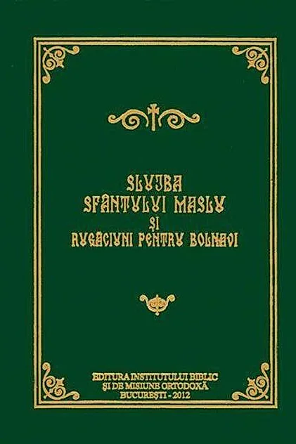 Slujba Sfântului Maslu şi rugăciuni pentru bolnavi