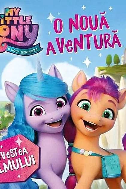 My Little Pony. O nouă aventură. Povestea filmului