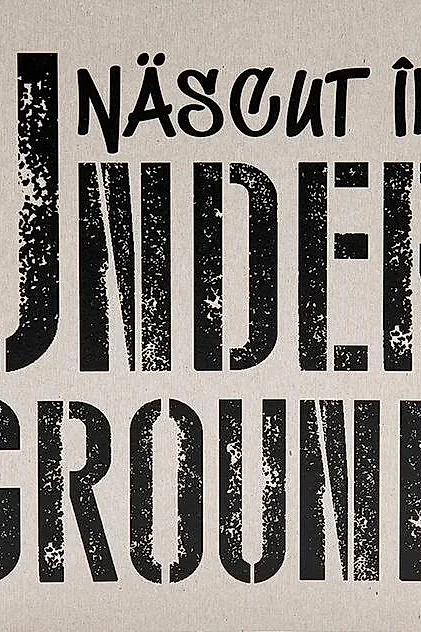 Născut în underground
