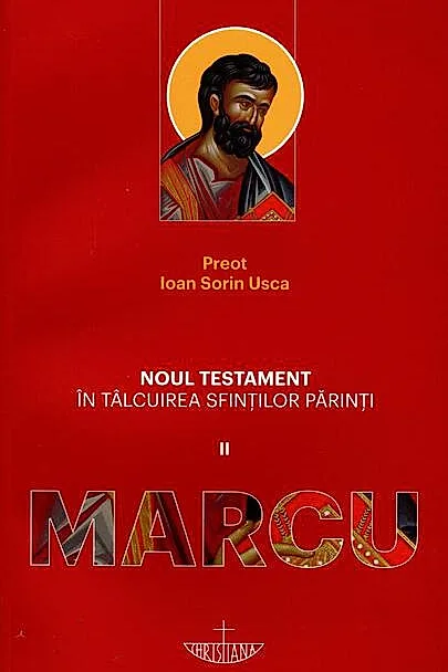Noul Testament în tâlcuirea sfinților părinți (Vol. 2) Marcu