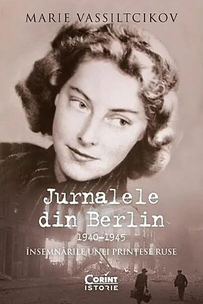 Jurnalele din Berlin, 1940–1945. Însemnările unei prințese ruse