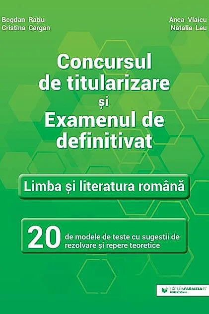 Concursul de titularizare și examenul de definitivat • Limba și literatura română