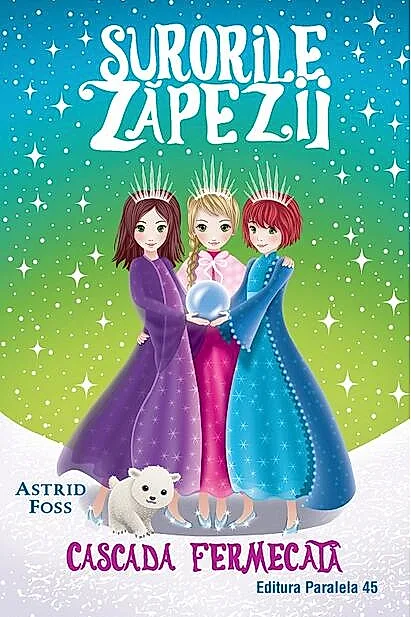 Cascada fermecată. Surorile zăpezii (Vol. 4)