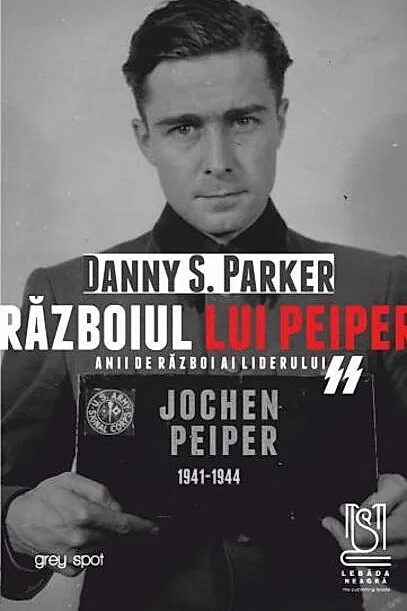Războiul lui Peiper. Anii de război ai liderului SS Jochen Peiper: 1941–1944