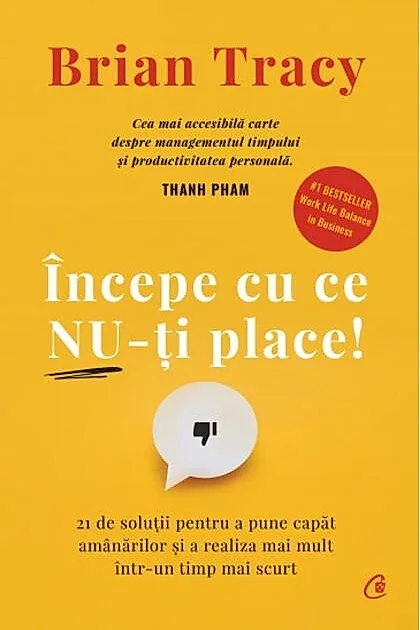 Începe cu ce nu-ţi place