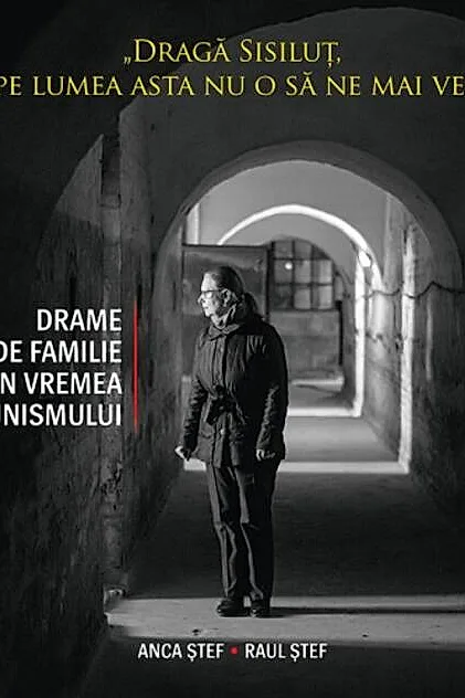 Dragă Sisiluţ, noi pe lumea asta nu o să ne mai vedem
