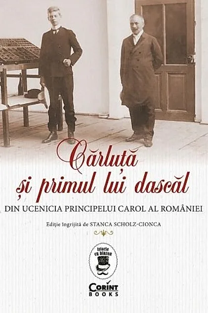 Cărluță și primul lui dascăl. Din ucenicia principelui Carol al României