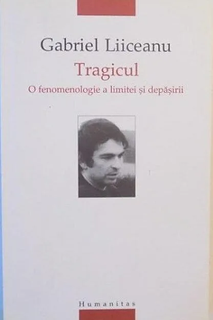 Tragicul. O fenomenologie a limitei și depășirii