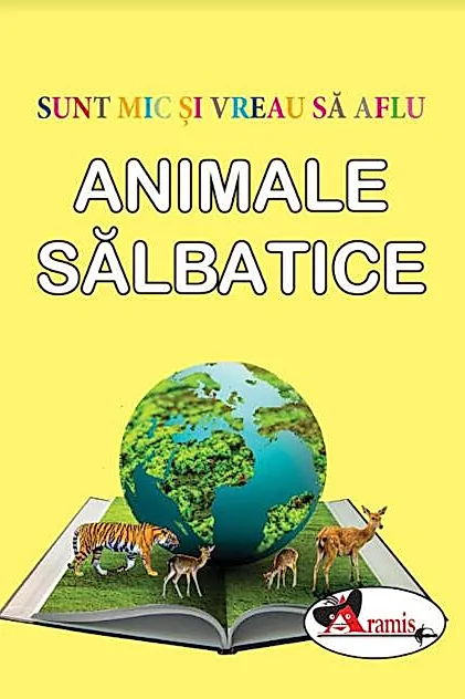 Animale sălbatice. Sunt mic și vreau să aflu