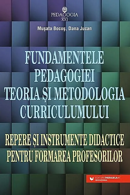 Fundamentele pedagogiei. Teoria şi metodologia curriculumului