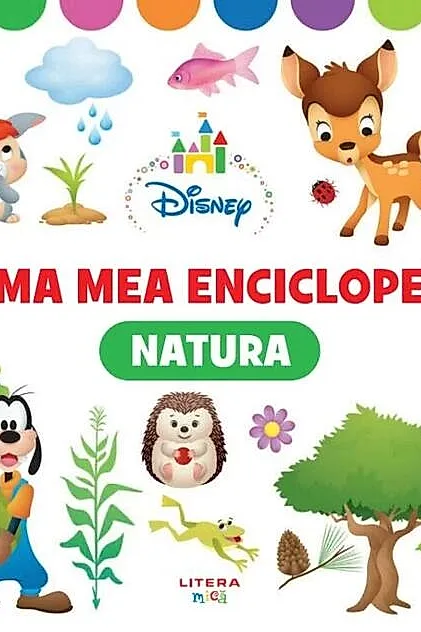Natura. Prima mea enciclopedie (3 ani+)