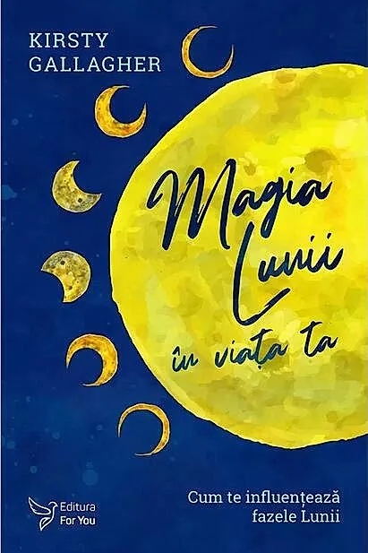 Magia Lunii În Viața Ta. Cum Te Influențează Fazele Lunii