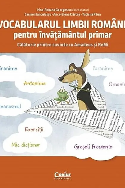 Vocabularul limbii române pentru învățământul primar. Învăț și exersez cu Amadeus și ReMi