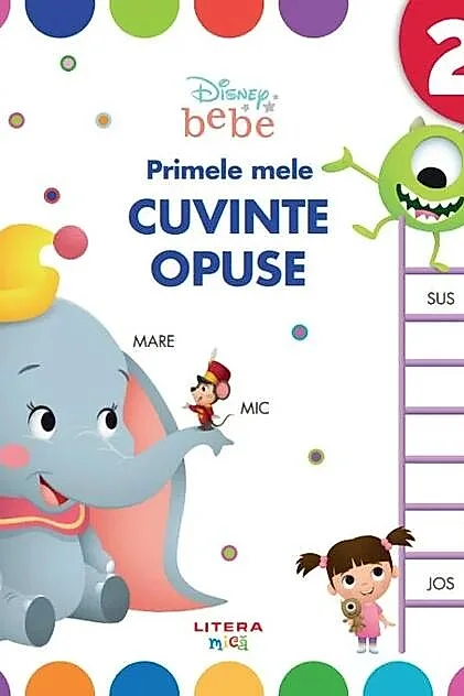 Disney Bebe. Primele mele cuvinte opuse
