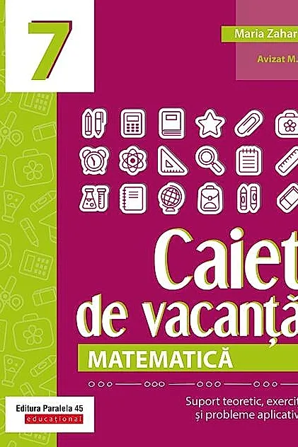 Matematică. Caiet de vacanță. Clasa a VII-a