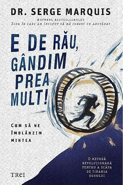 E de rău, gândim prea mult!