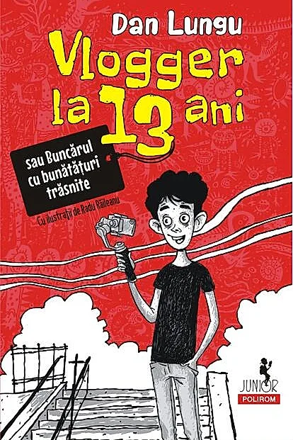 Vlogger la 13 ani (Vol. 1)