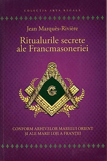 Ritualurile secrete ale Francmasoneriei