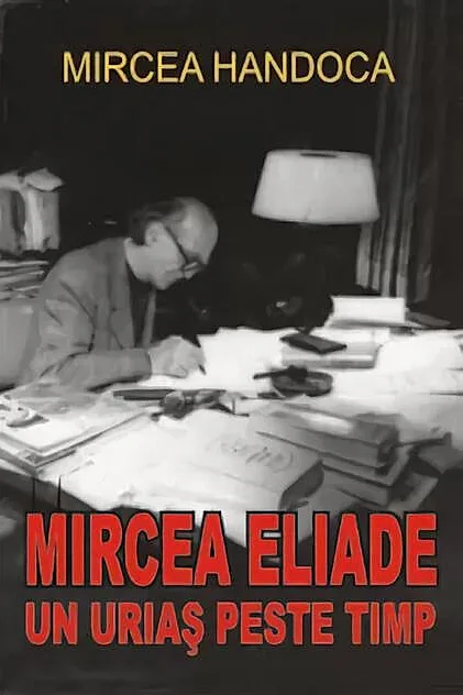 Mircea Eliade - un uriaş peste timp