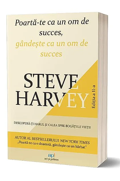 Poartă-te ca un om de succes, gândește ca un om de succes
