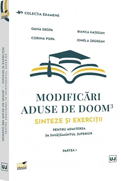 Modificări aduse de DOOM3 – sinteze și exerciții pentru admiterea în învățământul superior. Partea I