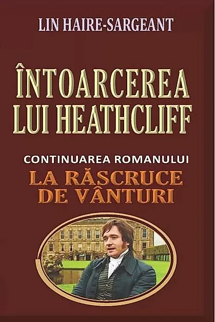 Întoarcerea lui Heathcliff (continuarea romanului „La răscruce de vânturi”)