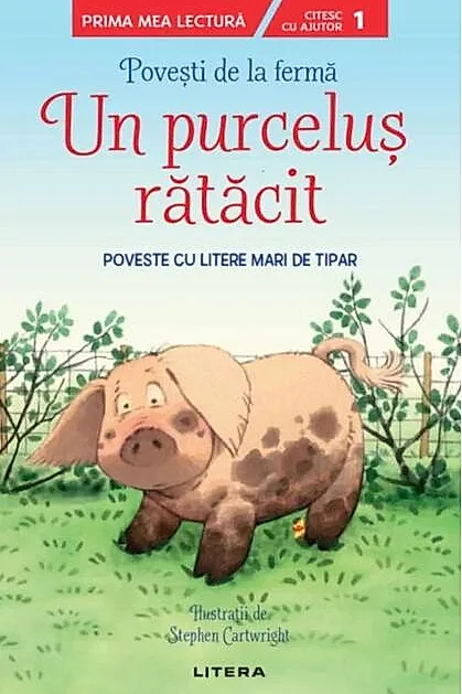 Povești de la fermă. Un purceluș rătăcit. Citesc cu ajutor (Nivelul 1)