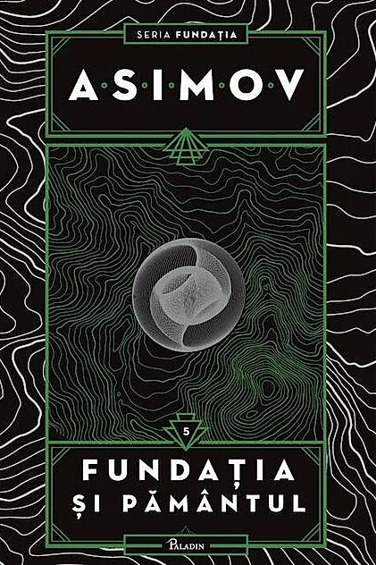 Fundația și Pământul. Seria Fundația (Vol. 5)