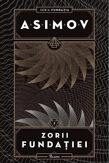 Zorii Fundației. Seria Fundația (Vol. 7)