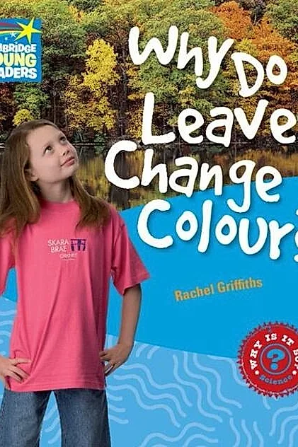 Why Do Leaves Change Colour? Level 3 Factbook