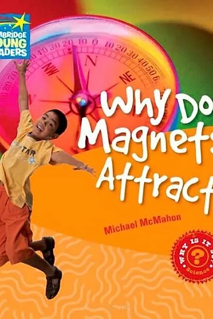 Why Do Magnets Attract? Level 4 Factbook