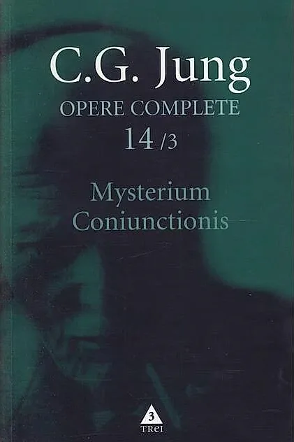 Mysterium Coniunctionis. Cercetări asupra separării şi unirii contrastelor sufleteşti în alchimie. Volum suplimentar. Aurora consurgens (Vol. 14/3)