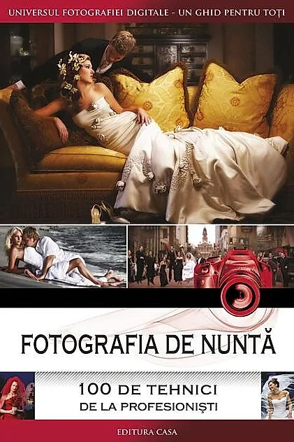 Fotografia de nuntă - 100 de tehnici de la profesioniști
