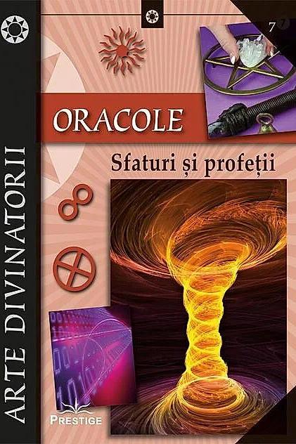Oracole. Sfaturi și profeții