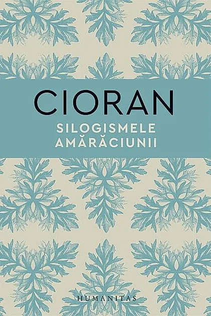 Silogismele amărăciunii