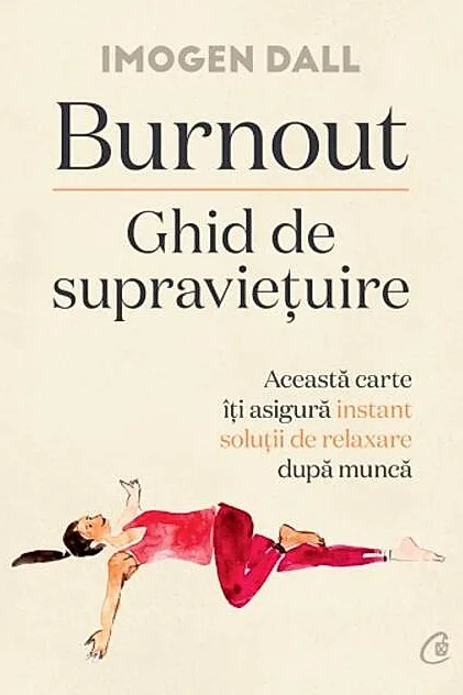 Burnout: Ghid de supraviețuire